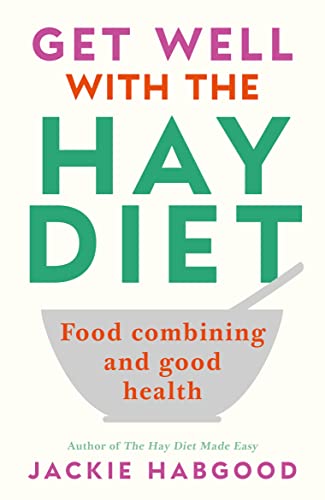Get Well with the Hay Diet: Food Combining and Good Health von Profile Books Ltd