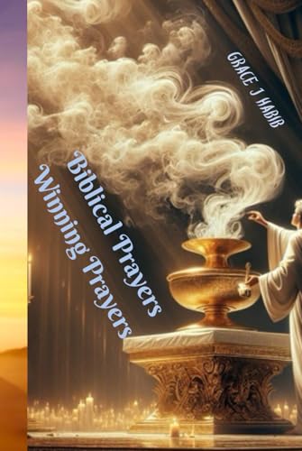 Biblical Prayers Winning Prayers von Independently published