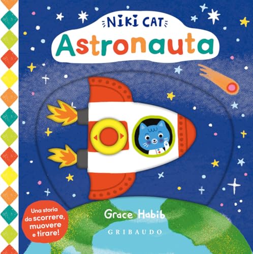 Astronauta. Niki Cat. Ediz. a colori (Osservo e imparo) von Gribaudo