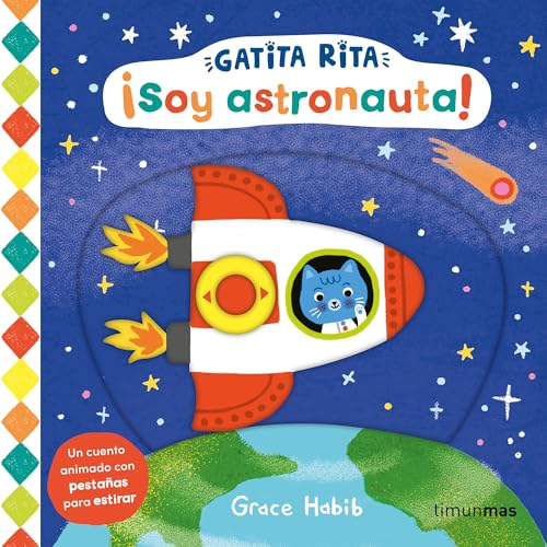 Gatita Rita. ¡Soy astronauta!: Un cuento animado con pestañas para estirar (Libros con mecanismos) von Timun Mas Infantil