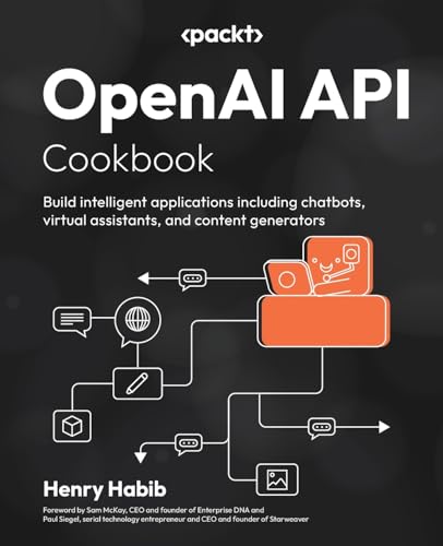 OpenAI API Cookbook: Build intelligent applications including chatbots, virtual assistants, and content generators von Packt Publishing