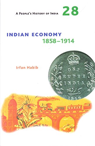 Indian Economy 1858-1914 (People's History of India, Band 28) von Random House Books for Young Readers