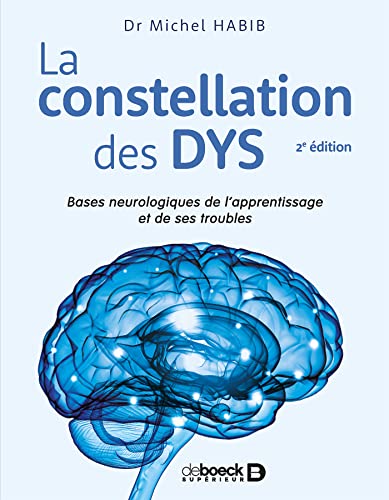 La constellation des dys: Bases neurologiques de l'apprentissage et de ses troubles von De Boeck Supérieur
