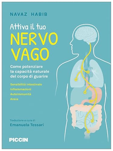 Attiva il tuo nervo vago. Come potenziare la capacità naturale del corpo di guarire Attiva il tuo nervo vago. Come potenziare la capacità naturale del corpo di guarire von Piccin-Nuova Libraria