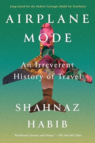 Airplane Mode: An Irreverent History of Travel von CATAPULT