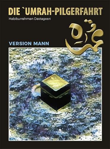 Die `Umrah Pilgerfahrt: Version Mann Die `Umrah Pilgerfahrt: Version Mann von Joy Edition Heimsheim