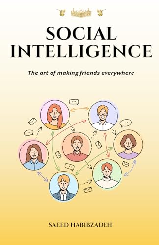 Social Intelligence: The art of making friends everywhere von Beyond Matrix Publishing