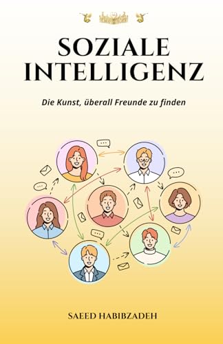 Soziale Intelligenz: Die Kunst, überall Freunde zu finden von Beyond Matrix Publishing
