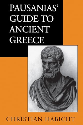 Pausanias' Guide to Ancient Greece (Sather Classical Lectures): Volume 50 (Sather Classical Lectures, 50, Band 50) von University of California Press