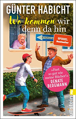Wo kommen wir denn da hin: Der Offline-Opa sorgt für Ordnung | Bekannt aus den Bestsellern von Renate Bergmann Wo kommen wir denn da hin: Der Offline-Opa sorgt für Ordnung | Bekannt aus den Bestsellern von Renate Bergmann