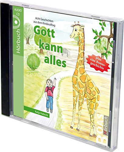 Gott kann alles: Geschichten aus dem Kinderalltag (Gott kann alles-Reihe)