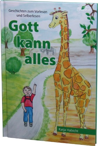 Gott kann alles: Geschichten zum Vorlesen und Selberlesen (Gott kann alles-Reihe) von BOAS media