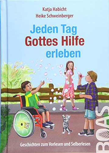 Jeden Tag Gottes Hilfe erleben: Geschichten zum Vorlesen und Selberlesen (Jeden Tag Gott erleben)