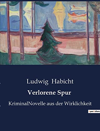 Verlorene Spur: KriminalNovelle aus der Wirklichkeit von Culturea