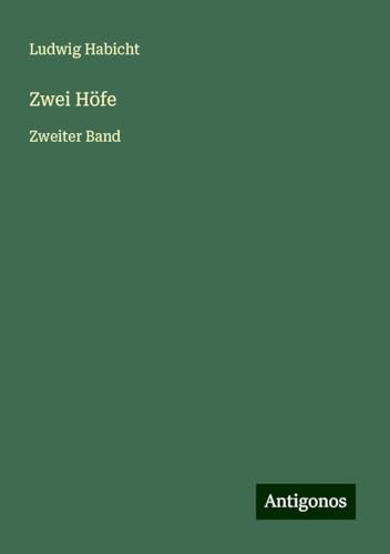 Zwei Höfe: Zweiter Band von Antigonos Verlag