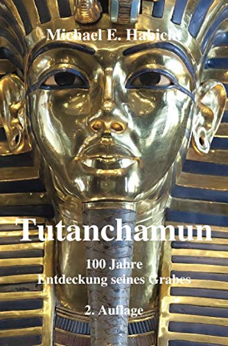 Tutanchamun: 100 Jahre Entdeckung seines Grabes