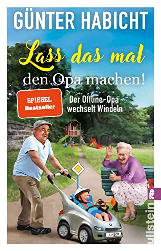 Lass das mal den Opa machen!: Der Offline-Opa wechselt Windeln | Bekannt aus den Bestsellern von Renate Bergmann