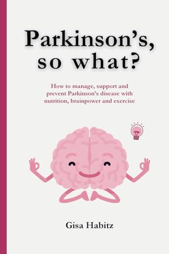 Parkinson's, so what? von Independently published