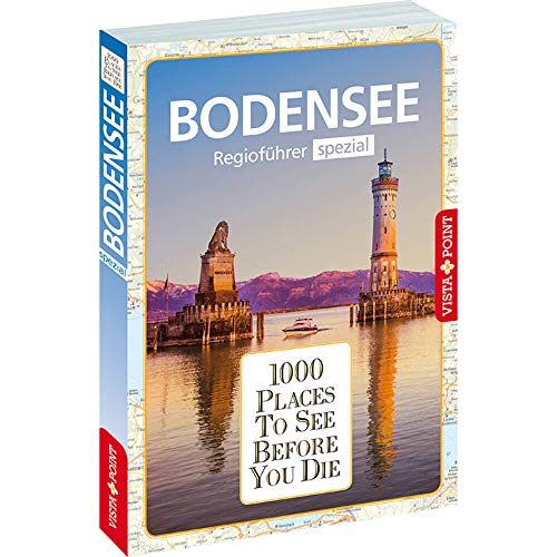 1000 Places-Regioführer Bodensee (1000 Places To See Before You Die) von Vista Point Verlag GmbH