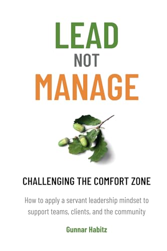 Lead Not Manage: Challenging the Comfort Zone von Connect & Act Media