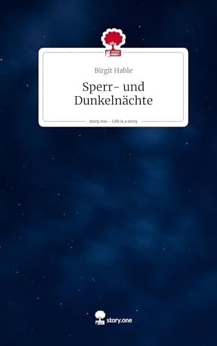 Sperr- und Dunkelnächte. Life is a Story - story.one