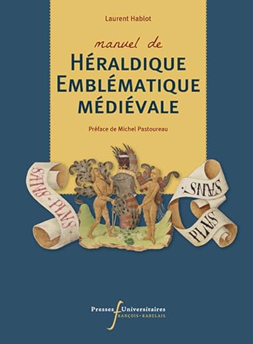 Manuel de héraldique emblématique médiévale: Préface de Michel Pastoureau von RABELAIS