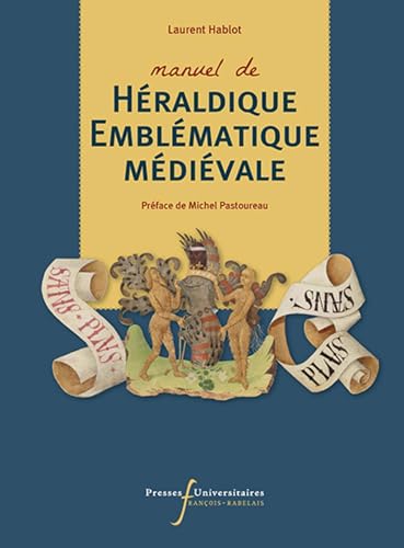 Manuel de héraldique emblématique médiévale: Préface de Michel Pastoureau