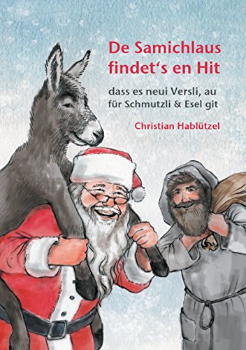 De Samichlaus findet‘s en Hit: dass es neui Versli, au für Schmutzli & Esel git