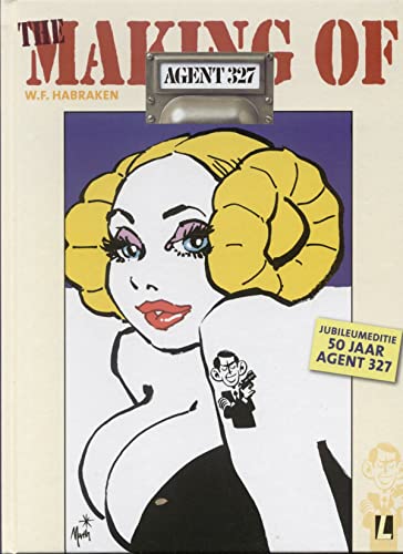 The Making of... 50 jaar Agent 327 (Agent 327 the making of) von Luitingh Sijthoff