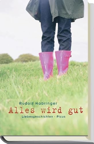 Alles wird gut. Liebesgeschichten