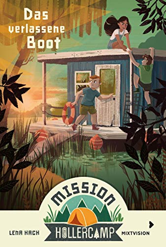 Mission Hollercamp Band 2 - Das verlassene Boot: Kinderbuch-Reihe ab 9 Jahren: Drei Freunde und ihre Ferien-Abenteuer in der Natur (Mission Hollercamp 2021, 2, Band 2) von Beltz