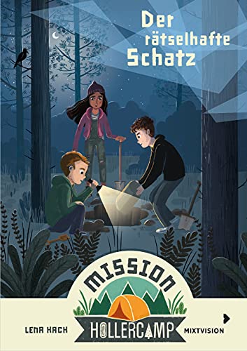 Mission Hollercamp Band 3 - Der rätselhafte Schatz: Kinderbuch-Reihe ab 9 Jahren: Drei Freunde und ihre Ferien-Abenteuer in der Natur (Mission Hollercamp 2021, 3)