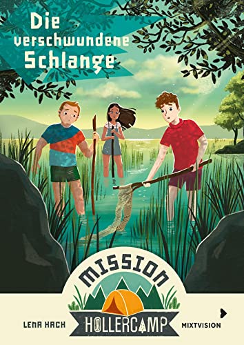 Mission Hollercamp Band 4 - Die verschwundene Schlange: Sommer, Sonne, Strand und Schlange - Der vierte Band der Abenteuer-Reihe für Kinder ab 9 Jahren Mission Hollercamp Band 4 - Die verschwundene Schlange: Sommer, Sonne, Strand und Schlange - Der vierte Band der Abenteuer-Reihe für Kinder ab 9 Jahren