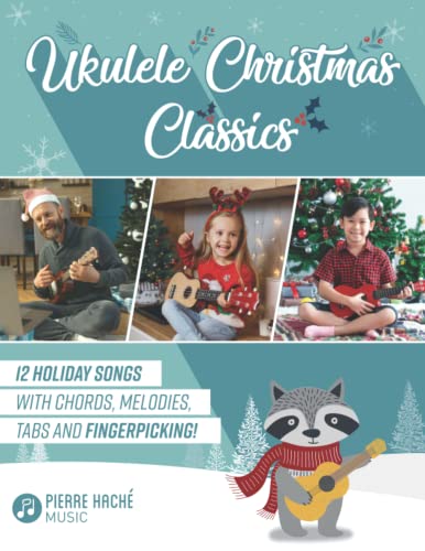 Ukulele Christmas Classics: 12 Holiday Songs with Chords, Melodies, Tabs and Fingerpicking! (Beginner Ukulele Books) von Library and Archives Canada