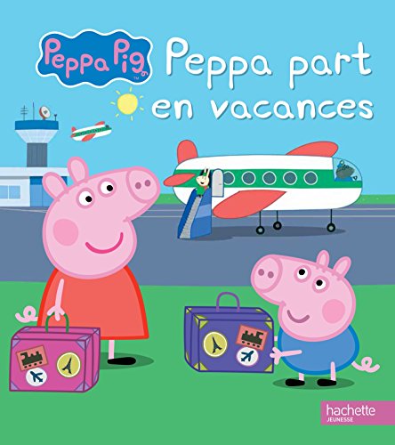 Peppa / Peppa part en vacances von Hachette