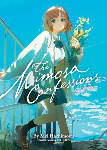 The Mimosa Confessions (Light Novel) Vol. 2 (Mimosa Confessions, 2, Band 2)