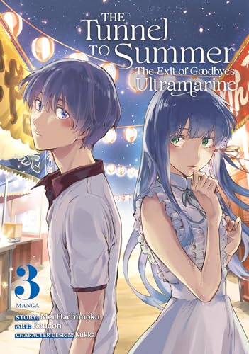 The Tunnel to Summer, the Exit of Goodbyes: Ultramarine (Manga) Vol. 3: Ultramarine 3 The Tunnel to Summer, the Exit of Goodbyes: Ultramarine (Manga) Vol. 3: Ultramarine 3