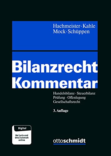 Bilanzrecht Kommentar: Handelsbilanz – Steuerbilanz – Prüfung – Offenlegung – Gesellschaftsrecht Bilanzrecht Kommentar: Handelsbilanz – Steuerbilanz – Prüfung – Offenlegung – Gesellschaftsrecht