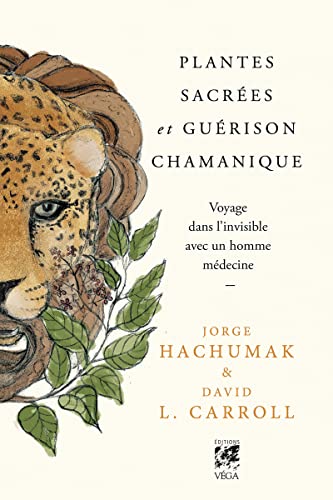 Plantes sacrées et guérison chamanique - Voyage dans l'invisible avec un homme médecine von VEGA