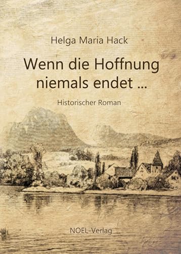 Wenn die Hoffnung niemals endet ... von NOEL-Verlag