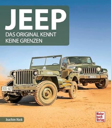 Jeep: Das Original kennt keine Grenzen von Motorbuch Verlag