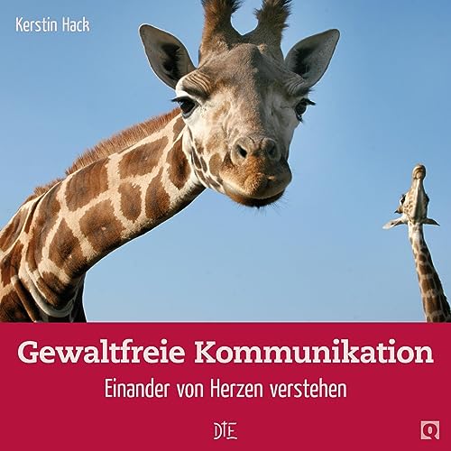 Gewaltfreie Kommunikation: Einander von Herzen verstehen (Quadro)