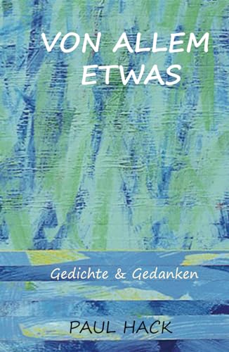 Von Allem Etwas: Gedichte und Gedanken von Quiet Waters Publications
