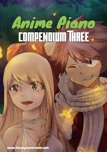 Anime Piano, Compendium Three: Easy Anime Piano Sheet Music Book for Beginners and Advanced (Anime Piano Sheet Music Book Series)
