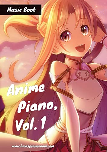 Anime Piano, Vol. 1: Easy Anime Piano Sheet Music Book for Beginners and Advanced von Books on Demand