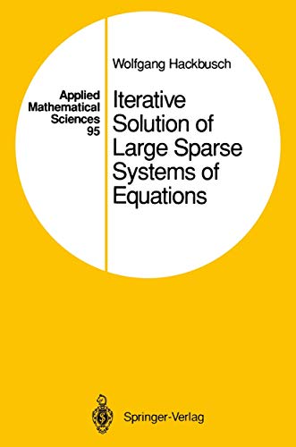 Iterative Solution of Large Sparse Systems of Equations (Applied Mathematical Sciences, Band 95)