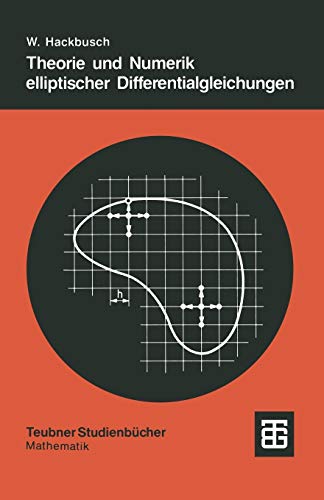 Theorie und Numerik elliptischer Differentialgleichungen (Teubner Studienbücher Mathematik) (German Edition)