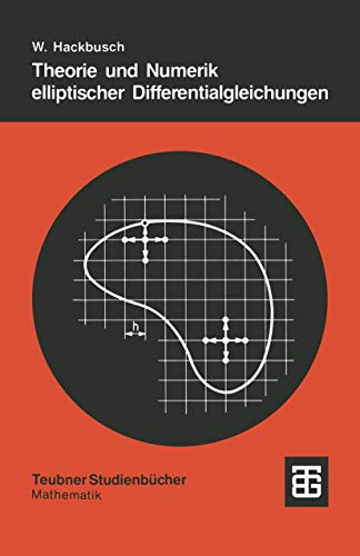 Theorie und Numerik elliptischer Differentialgleichungen (Teubner Studienbücher Mathematik) (German Edition)