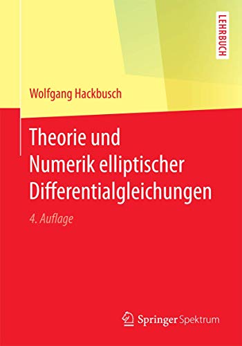 Theorie und Numerik elliptischer Differentialgleichungen von Springer Spektrum