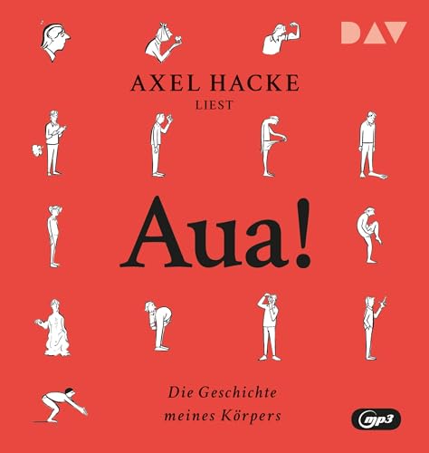 Aua! Die Geschichte meines Körpers: Ungekürzte Autorenlesung mit Axel Hacke (1 mp3-CD)